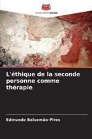 L'éthique de la seconde personne comme thérapie (French Edition) 620878056X Book Cover