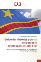 Guide des théories pour la gestion et le développement des ETD: Pour une gouvernance locale en République Démocratique du Congo (French Edition) 6139502047 Book Cover