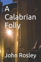 A Calabrian Folly B09L4Z7H4Y Book Cover