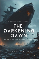 The Darkening Dawn (The Phoenix Wars) B0F5X5JF3V Book Cover