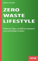Zero-Waste-Lifestyle: Praktische Tipps, um Müll zu reduzieren und nachhaltiger zu leben. 3758373395 Book Cover