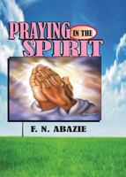 Praying in the Spirit: Prayer 194513304X Book Cover