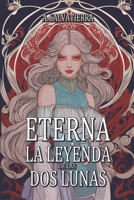 Eterna: La Leyenda de las dos Lunas Última edición (Spanish Edition) B0DNXHQ11H Book Cover