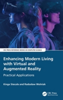 Enhancing Modern Living with Virtual and Augmented Reality: Practical Applications 104108028X Book Cover