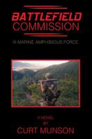 Battlefield Commission: III Marine Amphibious Force 1504971809 Book Cover