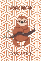 WORK BREAK VOLUME 1: SCHEDULE JOURNAL WITH HUMOROUS QUOTES, COLORING PAGES & FUN ACTIVITIES 1694402614 Book Cover