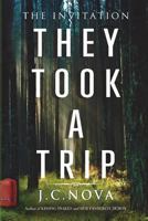 THEY TOOK A TRIP: The Invitation 1717864384 Book Cover