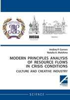 Modern principles analysis of resource flows in crisis conditions: culture and creative industry 1494600188 Book Cover