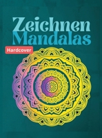 Mandalas zeichnen, Hardcover: F�r Anf�nger, einfach zu zeichnende Mandalas - Mal- und Farbgestaltung - �ber 100 Seiten Mandala-Zeichnung - Stressabbau 1008926736 Book Cover