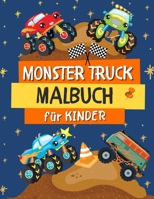 Monster Truck Malbuch Für Kinder: Malbuch für Kinder von 4-8 Jahren, Geschenk für Jungen und Mädchen B08ZFDS71R Book Cover