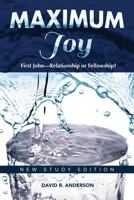 Maximum Joy : First John - Relationship or Fellowship? 0988411253 Book Cover