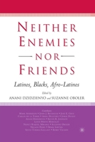 Neither Enemies Nor Friends: Latinos, Blacks, Afro-Latinos 134952901X Book Cover