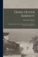 Denis Oliver Barnett: In Happy Memory: his Letters From France and Flanders, October 1914-August 1915 101770631X Book Cover
