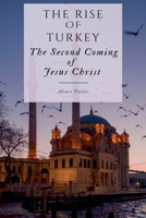 The Rise of Turkey: The Second Coming of Jesus Christ B0CMWPDCQM Book Cover