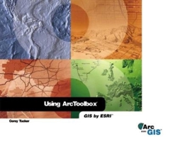 Using Arctoolbox: Arcgis Edition 1879102986 Book Cover