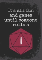 It's all fun and games until someone rolls a 1: College Ruled Role Playing Gamer Paper: RPG Journal 1711261831 Book Cover