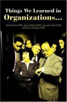 Things We Learned in Organizations 0595251609 Book Cover