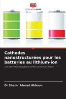 Cathodes nanostructurées pour les batteries au lithium-ion: Les nanotechnologies ouvrent la voie à l'avenir 6204500163 Book Cover