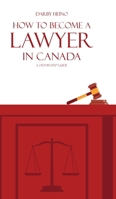 How to Become a Lawyer in Canada: A Step-by-Step Guide 1038331226 Book Cover