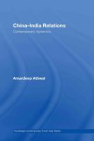 China-India Relations: Contemporary Dynamics 0415544734 Book Cover