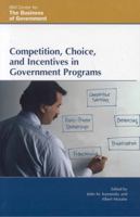 Competition, Choice, and Incentives in Government Programs 0742552136 Book Cover