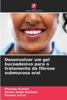 Desenvolver um gel bucoadesivo para o tratamento da fibrose submucosa oral (Portuguese Edition) 6630364260 Book Cover