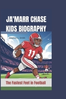 JA'MARR CHASE: The Fastest Feet in Football B0DPQ9BF47 Book Cover