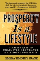 Prosperity Is A Lifestyle: 7 Master Keys To Unlimited Abundance & All-Round Prosperity B08CM8QXBM Book Cover