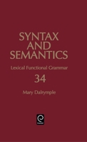Lexical-Functional Grammar (Syntax and Semantics, Volume 34) (Syntax and Semantics) 0126135347 Book Cover