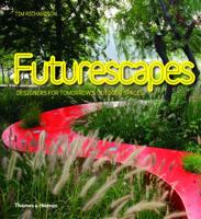 Futurescapes: Designers for Tomorrow's Outdoor Spaces 0500515778 Book Cover