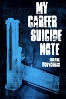My Career Suicide Note 1491010827 Book Cover