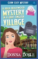A Hugh Hollywood Mystery in a Quiet English Village: Clean Cozy Mystery B0BGKZ8Z83 Book Cover