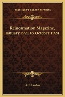 Reincarnation Magazine, January 1921 to October 1924 0766137686 Book Cover