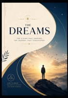 The Dreams: A Comprehensive Exploration of the Science, Psychology, and Mysteries of Human Consciousness B0H5B2X91G Book Cover