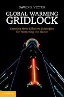 Global Warming Gridlock: Creating More Effective Strategies for Protecting the Planet 0521865018 Book Cover