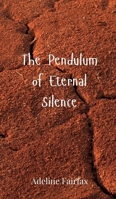 The Pendulum of Eternal Silence 3690800501 Book Cover