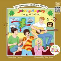 Johnny Magory Song's of Ireland (The Adventures of Johnny Magory) 1838215204 Book Cover