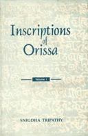 Inscriptions of Orissa: Circa 5th-8th Centuries A.D. 8120810775 Book Cover
