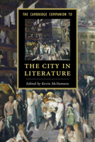 The Cambridge Companion to the City in Literature 1107609151 Book Cover