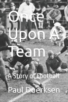 Once Upon A Team: A Story of Football 1082768030 Book Cover