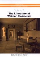 The Literature of Weimar Classicism (Camden House History of German Literature) (Camden House History of German Literature) 157113249X Book Cover