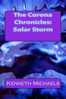 The Corona Chronicles: Solar Storm 1499717318 Book Cover