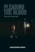 Pleading the Blood: Bill Gunn's Ganja & Hess 0253059208 Book Cover