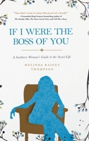 If I Were The Boss of You: A Southern Woman's Guide to the Sweet Life 1633939979 Book Cover