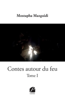 Contes autour du feu - Tome I (French Edition) 2754749845 Book Cover