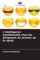L'intelligence émotionnelle chez les dirigeants du secteur de la santé (French Edition) 6202436077 Book Cover