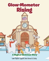 Glow-Mometer Rising: A Magical Christmas Story 1685171842 Book Cover