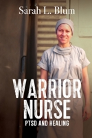 Warrior Nurse: PTSD and Healing 1685135692 Book Cover