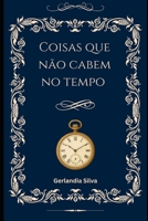 Coisas que não cabem no tempo (Portuguese Edition) B0FPLXCBWJ Book Cover