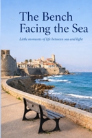 The Bench by the Sea: Timeless heartwarming moments shared by the sea B0H2RZCTB7 Book Cover